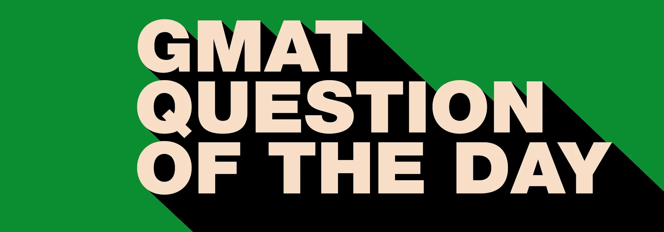 GMAT Question of the Day Work and Rate